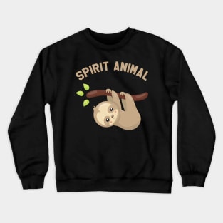 Sloth is My Spirit Animal - Funny Sloth Crewneck Sweatshirt